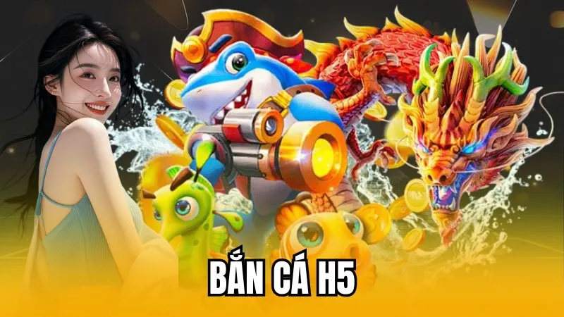 bắn cá h5