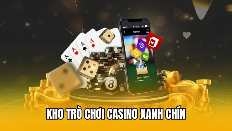 Kho trò chơi casino xanh chín