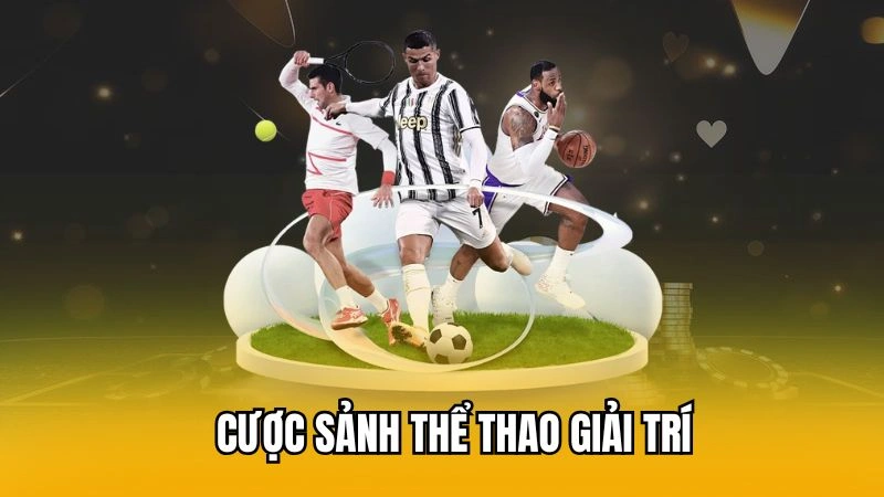 Cược sảnh thể thao giải trí