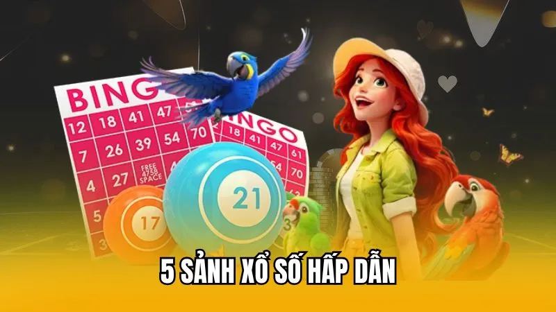 5 sảnh xổ số hấp dẫn